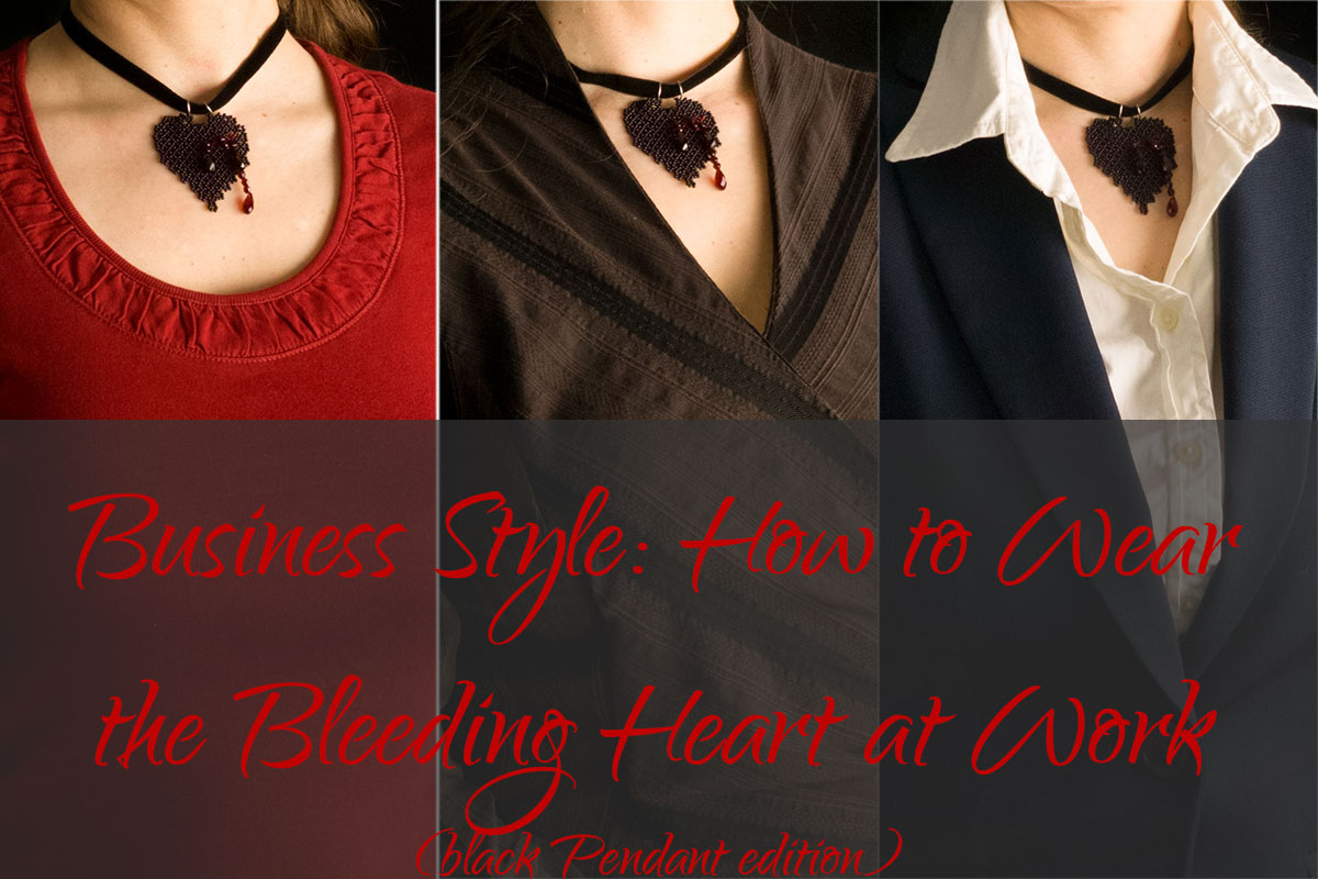 Business Style: How to Wear the Bleeding Heart Pendant at Work (Black Pendant Edition)